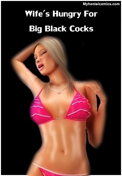 Wife's Hungry For Big Black Cocks